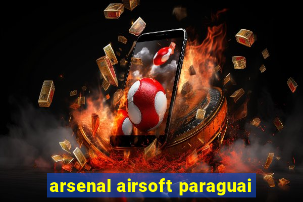 arsenal airsoft paraguai